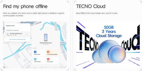 La serie Camon 50 dispone della funzione offline Find My Phone e dell'archiviazione cloud gratuita per tre anni.